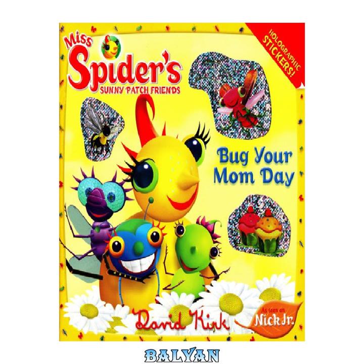 دانلود کتاب Miss Spider's Sunny Patch Friends – Bug Your Mom Day